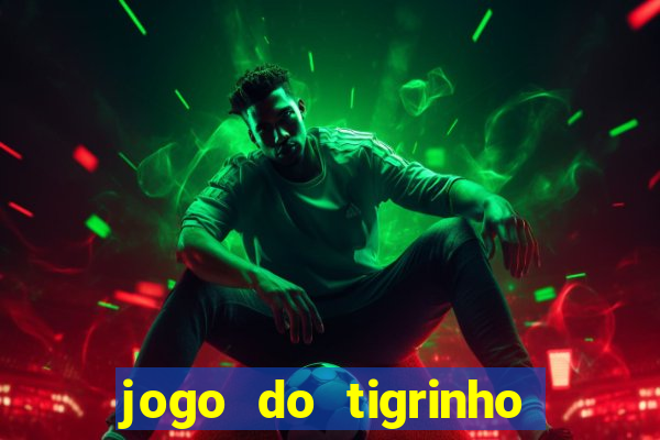 jogo do tigrinho na casa chinesa